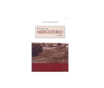 V. Česnulio knyga „Poringė apie Mergežerio sodžių“ Vytauto Žeimanto nuotr.