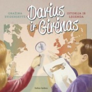 Žurnalistės Gražinos Sviderskytės knyga „Darius ir Girėnas. Istorija ir legenda“