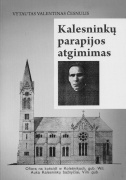 Vytauto Česnulio knyga „Kalesninkų parapijos atgimimas“ Vytauto Česnulio knyga „Kalesninkų parapijos atgimimas“